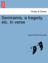 Semiramis, a tragedy, etc. In verse