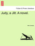 Judy, a Jilt. A novel.