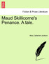 Maud Skillicorne's Penance. A tale.