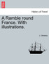 A Ramble round France. With illustrations.