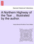 A Northern Highway of the Tsar ... Illustrated by the author.