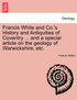 Francis White and Co.'s History and Antiquities of Coventry ... and a special article on the geology of Warwickshire, etc.