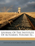 Journal Of The Institute Of Actuaries, Volume 52...