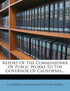 Report Of The Commissioner Of Public Works To The Governor Of California...