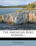 The American Rose Annual...
