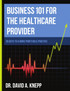 Business 101 for the Health Care Provider