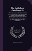 The Heidelberg Catechism, Or