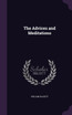 The Advices and Meditations