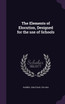 The Elements of Elocution, Designed for the use of Schools