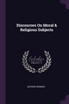 Discourses On Moral & Religious Subjects