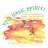 You Have Spirit