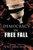 Democracy in Freefall