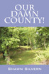 Our Damn County!