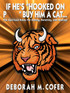 If He's Hooked on P_ _ _ _ Buy Him a Cat...
