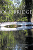 GOD IS OUR BRIDGE