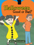 Halloween Good or Bad?