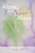 Alone, But Never Alone