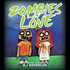 Zombies Need Love
