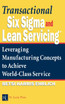Transactional Six SIGMA and Lean Servicing