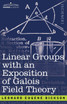 Linear Groups with an Exposition of Galois Field Theory