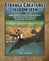 Strange Creatures Seldom Seen
