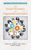 The Social Dynamics of Organizational Justice (HC)