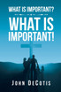 What Is Important? What Is Important!