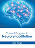 Current Progress in Neurorehabilitation