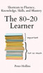 The 80-20 Learner