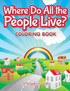 Where Do All the People Live? Coloring Book