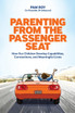 Parenting From The Passenger Seat