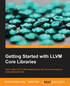 Getting Started with LLVM Core Libraries