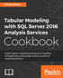 Tabular Modeling with SQL Server 2016 Analysis Services Cookbook