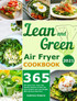 Lean and Green Air Fryer Cookbook 2021