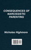 CONSEQUENCES OF NARCISSISTIC PARENTING