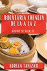 Bucătăria Chineză de la A la Z