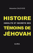 Histoire insolite et secrète des Témoins de Jéhovah
