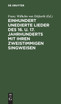 Einhundert unedierte Lieder des 16. u. 17. Jahrhunderts mit ihren zweistimmigen Singweisen
