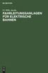 Fahrleitungsanlagen für elektrische Bahnen