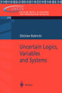 Uncertain Logics, Variables and Systems