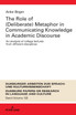 The Role of (Deliberate) Metaphor in Communicating Knowledge in Academic Discourse