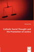 Catholic Social Thought and the Promotion of Justice