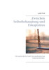 Zwischen Selbstbehauptung und Eskapismus