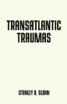 Transatlantic traumas