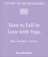 How to Fall in Love with Yoga