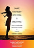 Shape your body with yoga & breathing