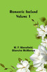 Romantic Ireland; Volume 1