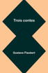 Trois contes