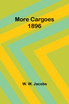 More Cargoes 1896