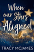 When Our Stars Aligned